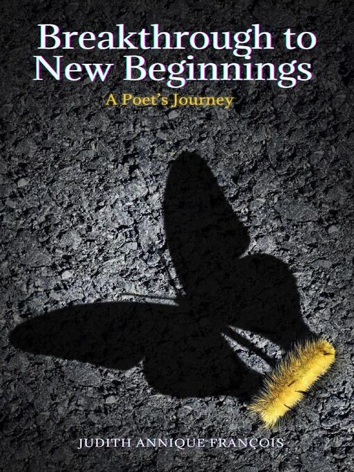 Title details for Breakthrough to New Beginnings, a Poet's Journey by Judith Annique François - Wait list